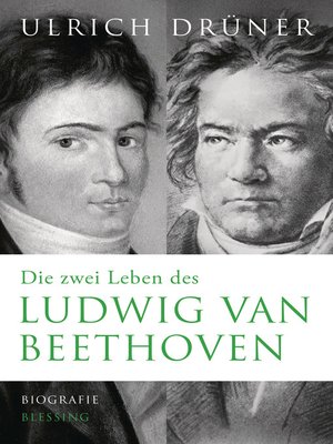cover image of Die zwei Leben des Ludwig van Beethoven